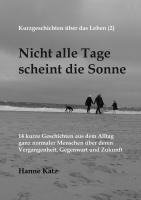 bokomslag Kurzgeschichten über das Leben (2) - Nicht alle Tage scheint die Sonne