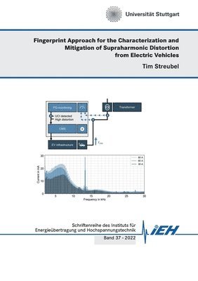 Tim Streubel - Fingerprint Approach for the Characterization and Mitigation of Supraharmonic Distortion from Electric Vehicles, Häftad
