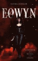 bokomslag Eowyn: Geboren aus Nebel und Stahl (Prequel zur Eowyn-Saga)