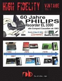 bokomslag 60 Jahre PHILIPS Recorder EL 3300 - alle Compact Cassetten ab 1963