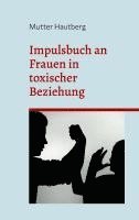 bokomslag Impulsbuch an Frauen in toxischer Beziehung