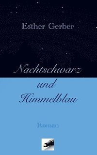 bokomslag Nachtschwarz und Himmelblau: Roman