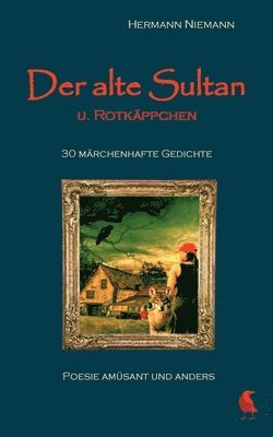 bokomslag alte Sultan u. Rotkäppchen 30 märchenhafte Gedichte
