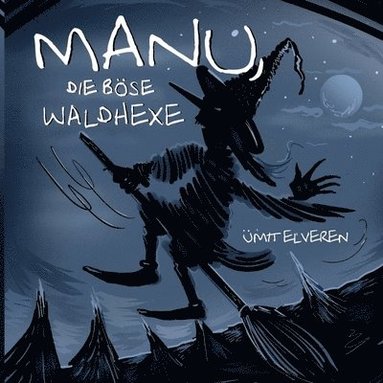 bokomslag Manu, die böse Waldhexe