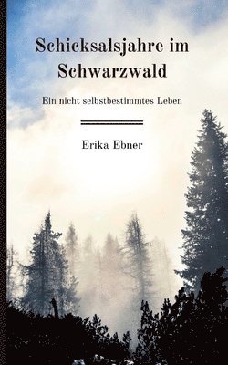 Schicksalsjahre im Schwarzwald 1