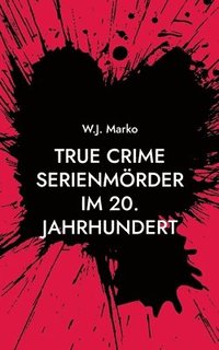 bokomslag True Crime Serienmörder im 20. Jahrhundert