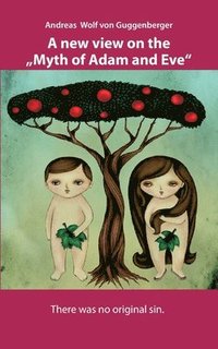 bokomslag A new view on the "Myth of Adam and Eve"
