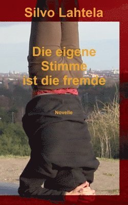 bokomslag Die eigene Stimme ist die fremde