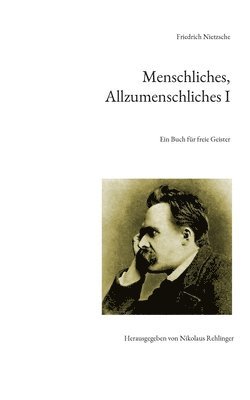 Menschliches, Allzumenschliches I 1