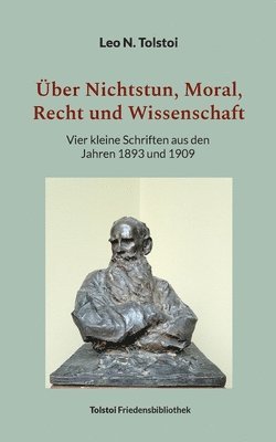 Leo N Tolstoi, Peter Bürger - Über Nichtstun, Moral, Recht und Wissenschaft, Häftad