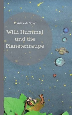 bokomslag Willi Hummel und die Planetenraupe