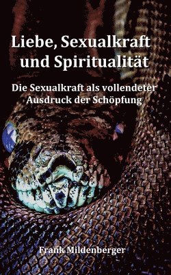 Liebe, Sexualkraft und Spiritualitat 1