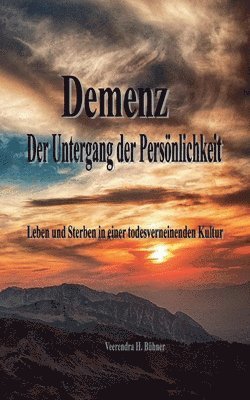 bokomslag Demenz - Der Untergang der Persnlichkeit