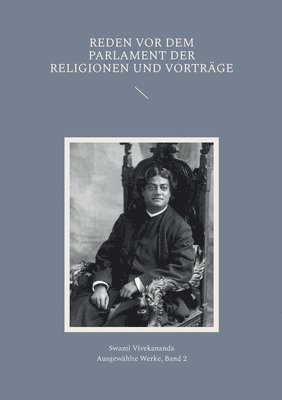 Reden vor dem Parlament der Religionen und Vortrage 1