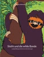 bokomslag Slothi und die wilde Bande