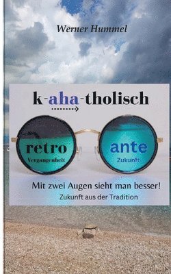 bokomslag K-aha-tholisch