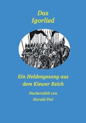 Das Igorlied - Ein Heldengesang aus dem Kiewer Reich 1