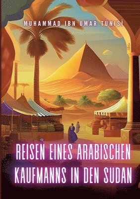 Muhammad Ibn Umar Tunisi - Reisen eines arabischen Kaufmanns in den Sudan, Häftad