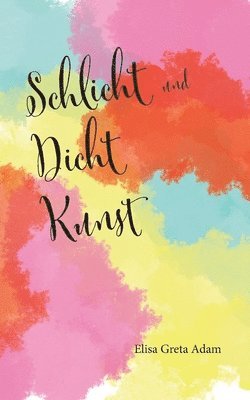 Schlicht und Dicht Kunst 1