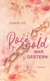 bokomslag Roségold war gestern