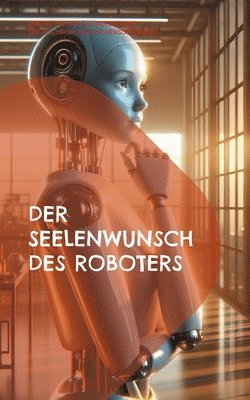 Der Seelenwunsch des Roboters 1