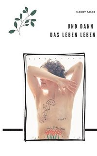 bokomslag Und dann das Leben leben