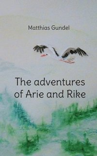 bokomslag The adventures of Arie and Rike