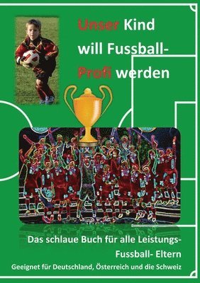 bokomslag Unser Kind will Fussball-Profi werden