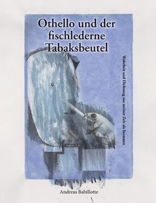 bokomslag Othello und der fischlederne Tabaksbeutel