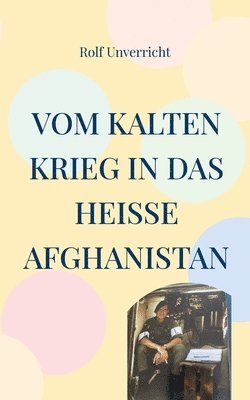 bokomslag Vom Kalten Krieg in das heiße Afghanistan
