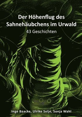 Inge Baacke, Sonja Wahl, Ulrike Selje - Höhenflug des Sahnehäubchens im Urwald, Häftad