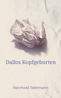 bokomslag Dallos Kopfgeburten