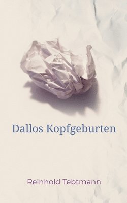 bokomslag Dallos Kopfgeburten