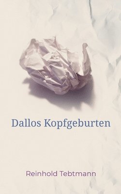 Dallos Kopfgeburten