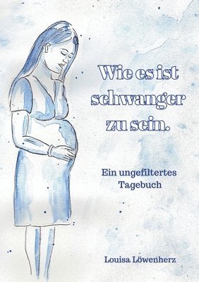 Wie es ist schwanger zu sein. 1