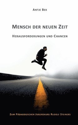 Mensch der neuen Zeit - Herausforderungen und Chancen 1