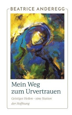 Mein Weg zum Urvertrauen 1