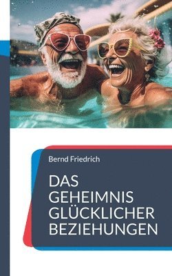 bokomslag Das Geheimnis glcklicher Beziehungen