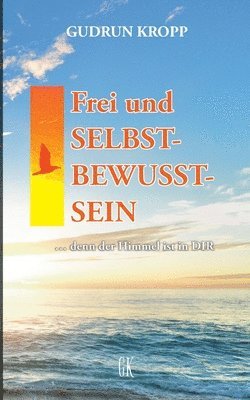 bokomslag Frei und SELBST-BEWUSST-SEIN