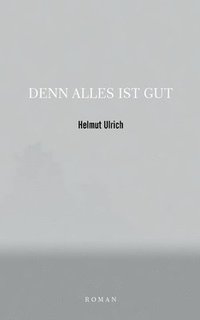 bokomslag Denn Alles Ist Gut