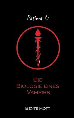 bokomslag Patient 0 - Die Biologie eines Vampirs