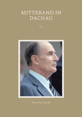 Mitterand in Dachau