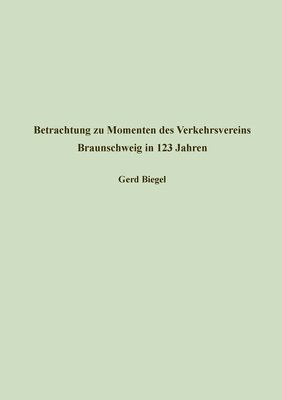 Betrachtung zu Momenten des Verkehrsvereins Braunschweig in 123 Jahren 1