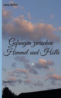 bokomslag Gefangen zwischen Himmel und Hölle