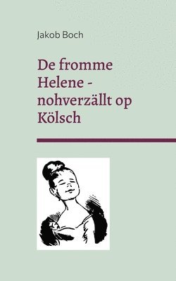 De fromme Helene - nohverzllt op Klsch 1