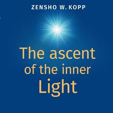 bokomslag The ascent of the inner Light