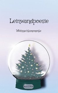 bokomslag Leinwandpoesie: Weihnachtsmomente
