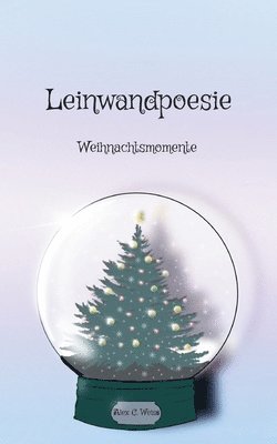 Leinwandpoesie: Weihnachtsmomente 1