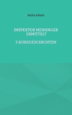 bokomslag Inspektor Meininger ermittelt