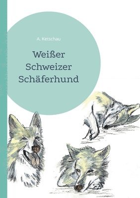 bokomslag Weißer Schweizer Schäferhund